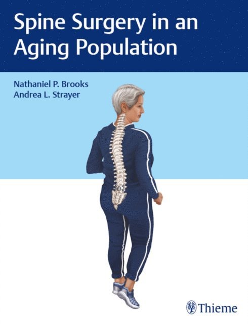 Andrea L. Strayer, Nathaniel P. Brooks - Spine Surgery in an Aging Population, E-bok