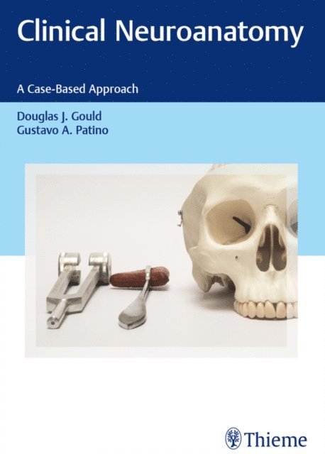 Gustavo A. Patino, Douglas J. Gould - Clinical Neuroanatomy, E-bok