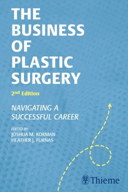 Heather J. Furnas, Joshua M. Korman - Business of Plastic Surgery, E-bok