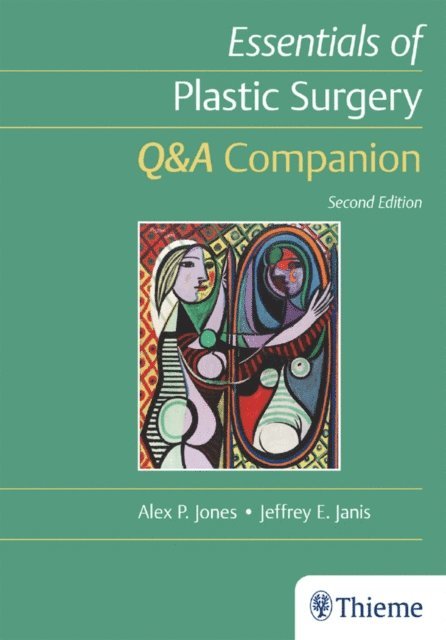 Jeffrey E. Janis, Alex P Jones - Essentials of Plastic Surgery: Q&A Companion, E-bok
