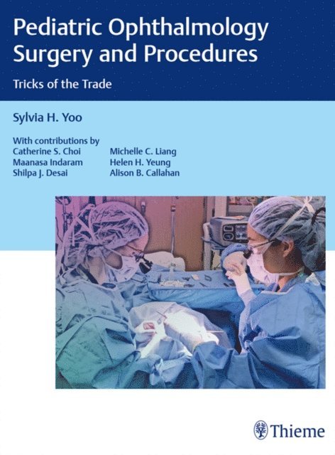 Sylvia H. Yoo - Pediatric Ophthalmology Surgery and Procedures, E-bok