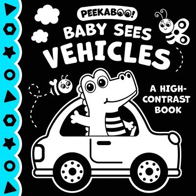 Kidsbooks Publishing - Baby Sees Vehicles: High Contrast Board Book, Inbunden