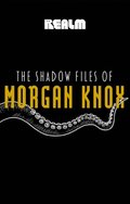 Shadow Files of Morgan Knox