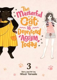 Masterful Cat Is Depressed Again Today Vol. 3