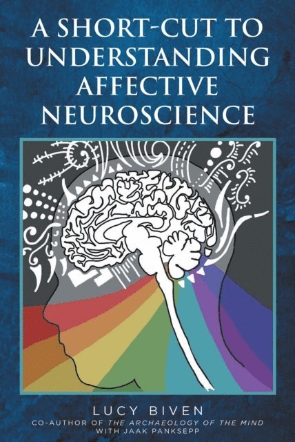 Lucy Biven - Short-Cut to Understanding Affective Neuroscience, E-bok