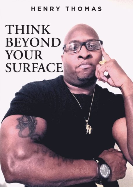 Henry Thomas - Think Beyond Your Surface, E-bok