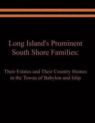 Raymond E Spinzia, Judith A Spinzia - Long Island's Prominent South Shore Families, Häftad