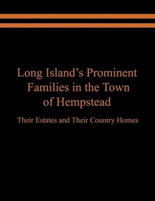 Raymond E Spinzia, Judith A Spinzia - Long Island's Prominent Families in the Town of Hempstead, Häftad
