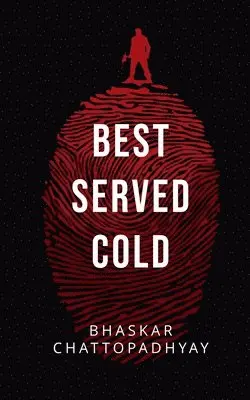 Bhaskar Chattopadhyay - Best Served Cold, Häftad. Tillgänglighet: Lägg i varukorg