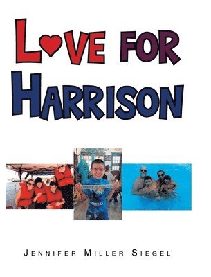 Jennifer Miller Siegel - Love for Harrison, Inbunden. Tillgänglighet: Lägg i varukorg