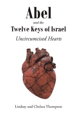 Lindsay Thompson, Chelsea Thompson - Abel and the Twelve Keys of Israel, Häftad
