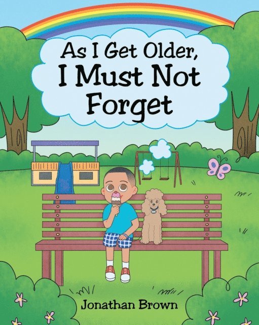 Jonathan Brown - As I Get Older, I Must Not Forget, E-bok