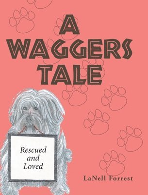 Lanell Forrest - Waggers Tale, Inbunden. Tillgänglighet: Lägg i varukorg