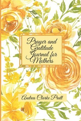 Andrea Denise Clarke - Prayer and Gratitude Journal for Mothers, Häftad. Tillgänglighet: Lägg i varukorg