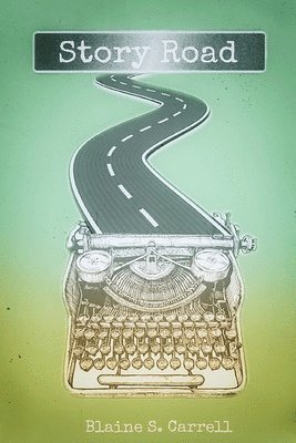 Blaine S Carrell - Story Road, Häftad
