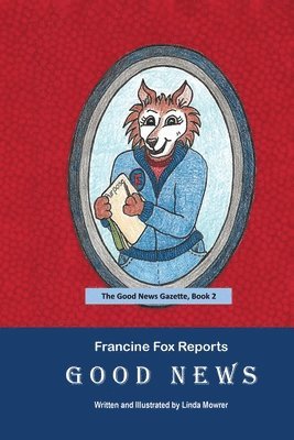Linda Mowrer - Francine Fox Reports Good News, Häftad