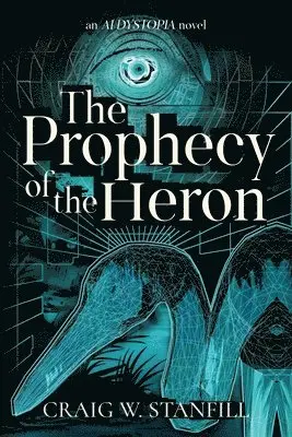 Craig W Stanfill - Prophecy of the Heron, Häftad. Tillgänglighet: Lägg i varukorg