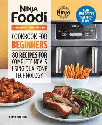 Lauren Keating - Ninja Foodi 2-Basket Air Fryer Cookbook for Beginners: 80 Recipes for Complete Meals Using Dualzone Technology, Häftad. Tillgänglighet: Tillfälligt slut
