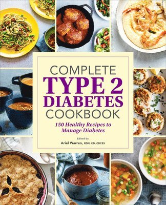 Ariel Warren - Complete Type 2 Diabetes Cookbook: 150 Healthy Recipes to Manage Diabetes, Häftad