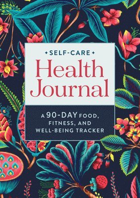Null - Self-Care Health Journal: A 90-Day Food, Fitness, and Well-Being Tracker, Häftad
