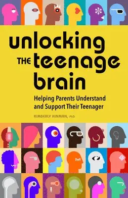 Kimberly Hinman - Unlocking the Teenage Brain: Helping Parents Understand and Support Their Teenager, Häftad. Tillgänglighet: Lägg i varukorg