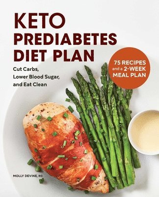 Molly Devine - Keto Prediabetes Diet Plan: Cut Carbs, Lower Blood Sugar, and Eat Clean, Häftad