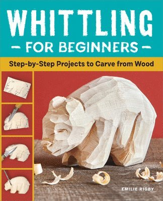 Emilie Rigby - Whittling for Beginners, Häftad. Tillgänglighet: Lägg i varukorg