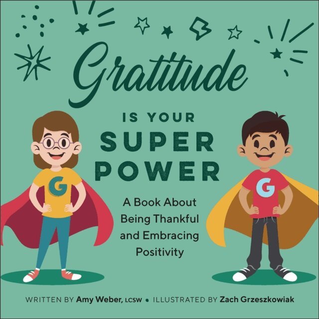 Amy Weber - Gratitude Is Your Superpower, E-bok