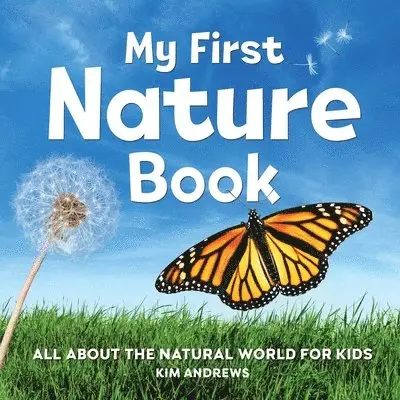 Kim Andrews - My First Nature Book: All about the Natural World for Kids, Inbunden. Tillgänglighet: Lägg i varukorg
