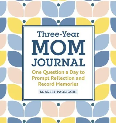 Scarlet Paolicchi - Three-Year Mom Journal: One Question a Day to Prompt Reflection and Record Memories, Inbunden. Tillgänglighet: Lägg i varukorg