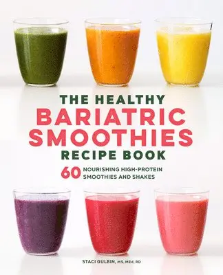 Staci Gulbin - The Healthy Bariatric Smoothies Recipe Book, Häftad. Tillgänglighet: Lägg i varukorg