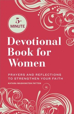 Katara Washington Patton - 5-Minute Devotional Book for Women: Prayers and Reflections to Strengthen Your Faith, Häftad