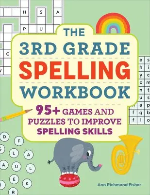 Ann Richmond Fisher - The 3rd Grade Spelling Workbook: 95+ Games and Puzzles to Improve Spelling Skills, Häftad. Tillgänglighet: Lägg i varukorg