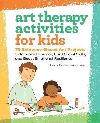 Erica Curtis - Art Therapy Activities for Kids, Häftad. Tillgänglighet: Lägg i varukorg