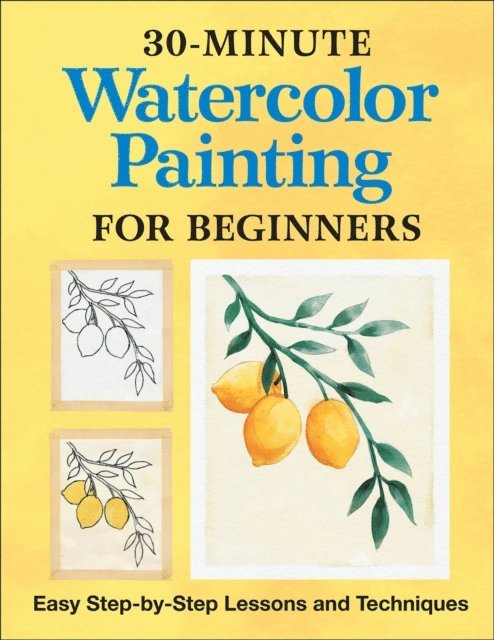 Rockridge Press - 30-Minute Watercolor Painting for Beginners, E-bok