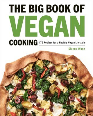 Dianne Wenz - The Big Book of Vegan Cooking: 175 Recipes for a Healthy Vegan Lifestyle, Inbunden. Tillgänglighet: Lägg i varukorg