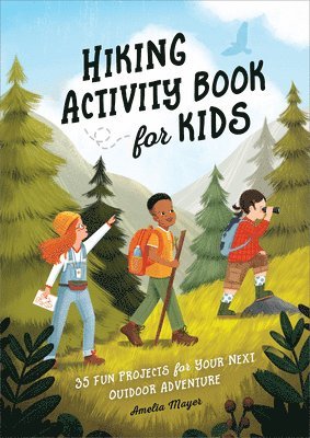 Amelia Mayer - Hiking Activity Book for Kids: 35 Fun Projects for Your Next Outdoor Adventure, Häftad. Tillgänglighet: Lägg i varukorg