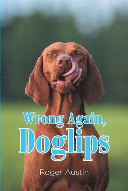 Roger Austin - Wrong Again, Doglips, E-bok