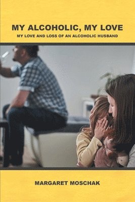 My Alcoholic, My Love