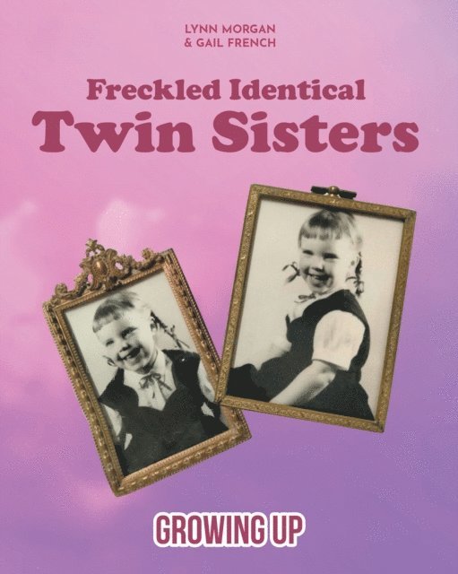 Lynn Morgan - Freckled Identical Twin Sisters, E-bok