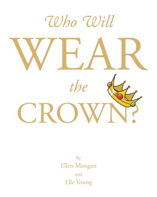 Ellen Mongan - Who Will Wear the Crown?, E-bok