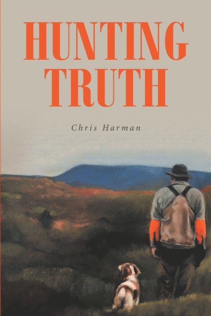 Chris Harman - Hunting Truth, E-bok