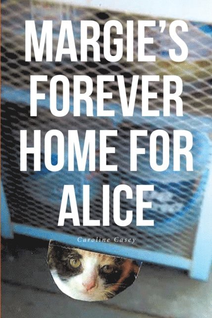Caroline Casey - Margie's Forever Home For Alice, E-bok