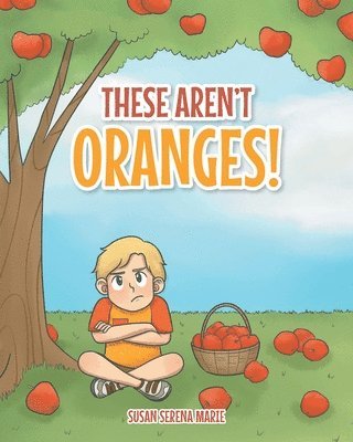 Susan Serena Marie - These Aren't Oranges!, Häftad. Tillgänglighet: Lägg i varukorg
