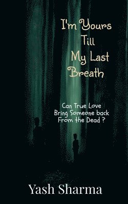 Yash Sharma - I'm Yours Till My Last Breath, Häftad. Tillgänglighet: Lägg i varukorg