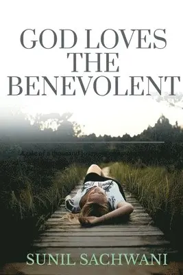 Sunil Sachwani - God Loves the Benevolent, Häftad. Tillgänglighet: Lägg i varukorg