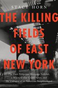 Killing Fields of East New York