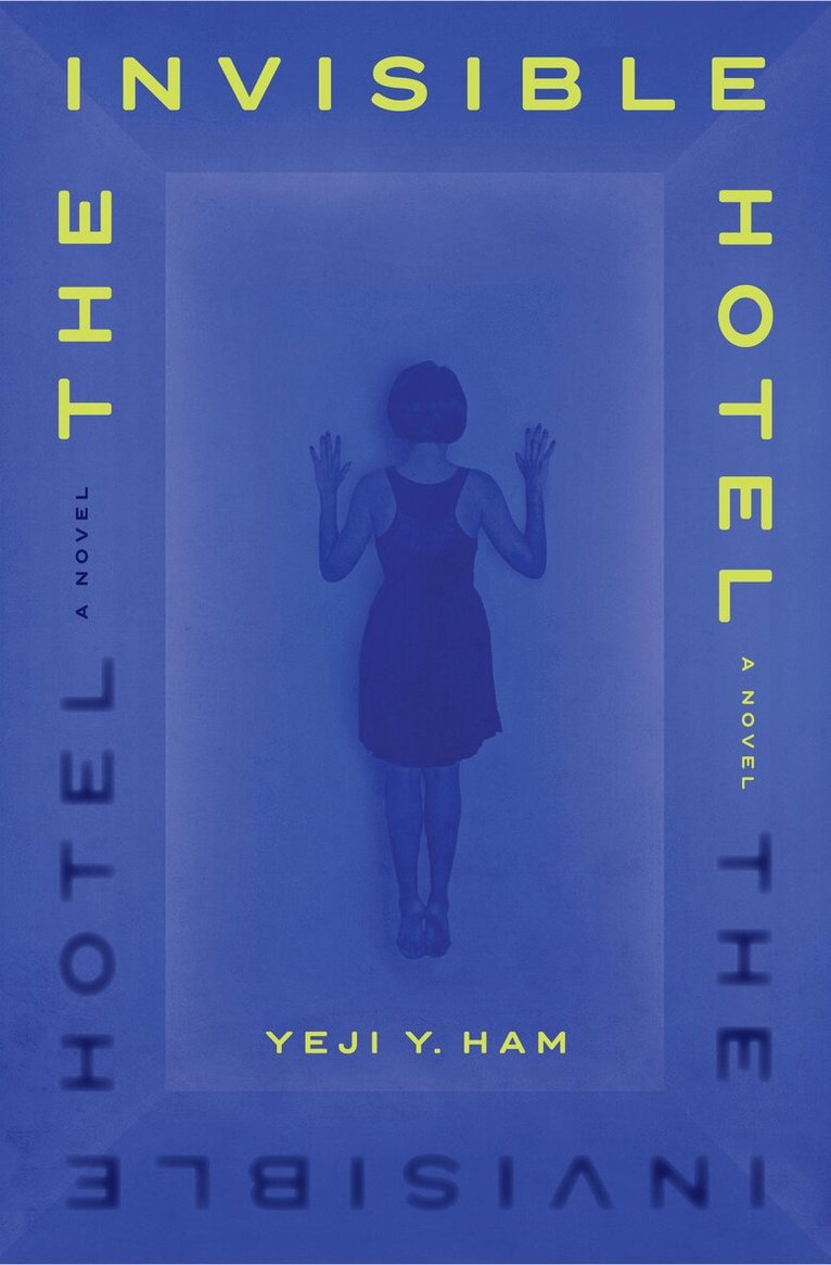 Yeji Y. Ham - Invisible Hotel, Inbunden. Tillgänglighet: Tillfälligt slut