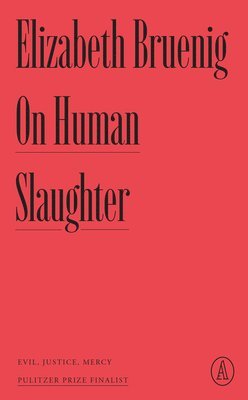 Elizabeth Bruenig - On Human Slaughter, Häftad. Tillgänglighet: Tillfälligt slut