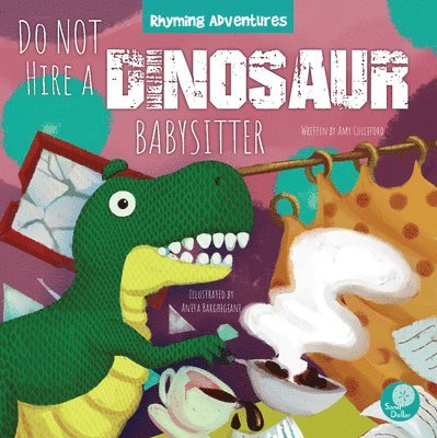 Amy Culliford, Anita Barghigiani - Do Not Hire a Dinosaur Babysitter, Häftad